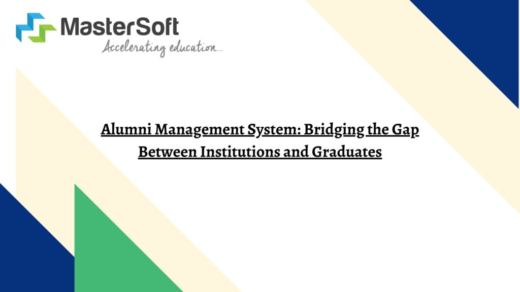 Alumni Management System: Bridging the Gap Between Institutions and Graduates